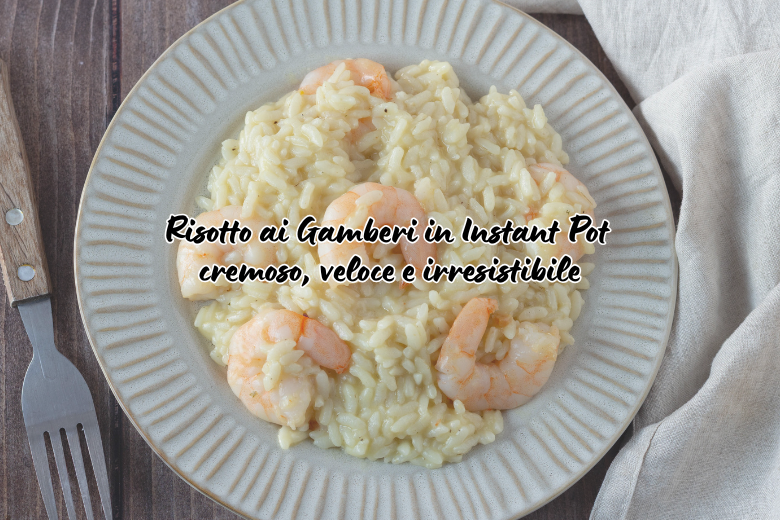 Risotto ai gamberi in Instant Pot
