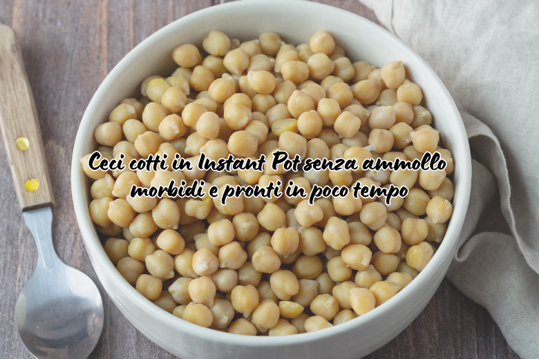 Ceci cotti in Instant Pot senza ammollo