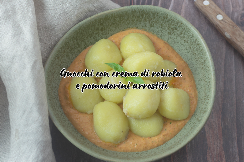 Gnocchi crema di robiola e pomodorini