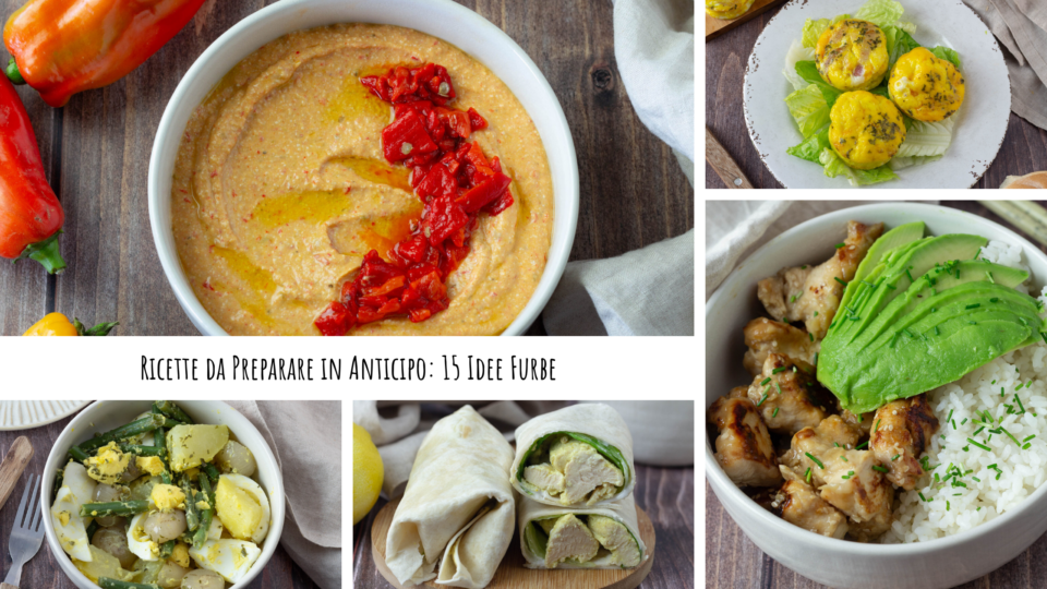Ricette da Preparare in Anticipo 15 Idee Furbe