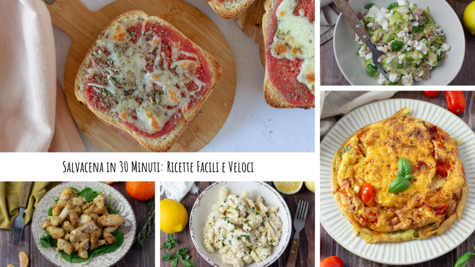 Salvacena in 30 Minuti Ricette Facili e Veloci
