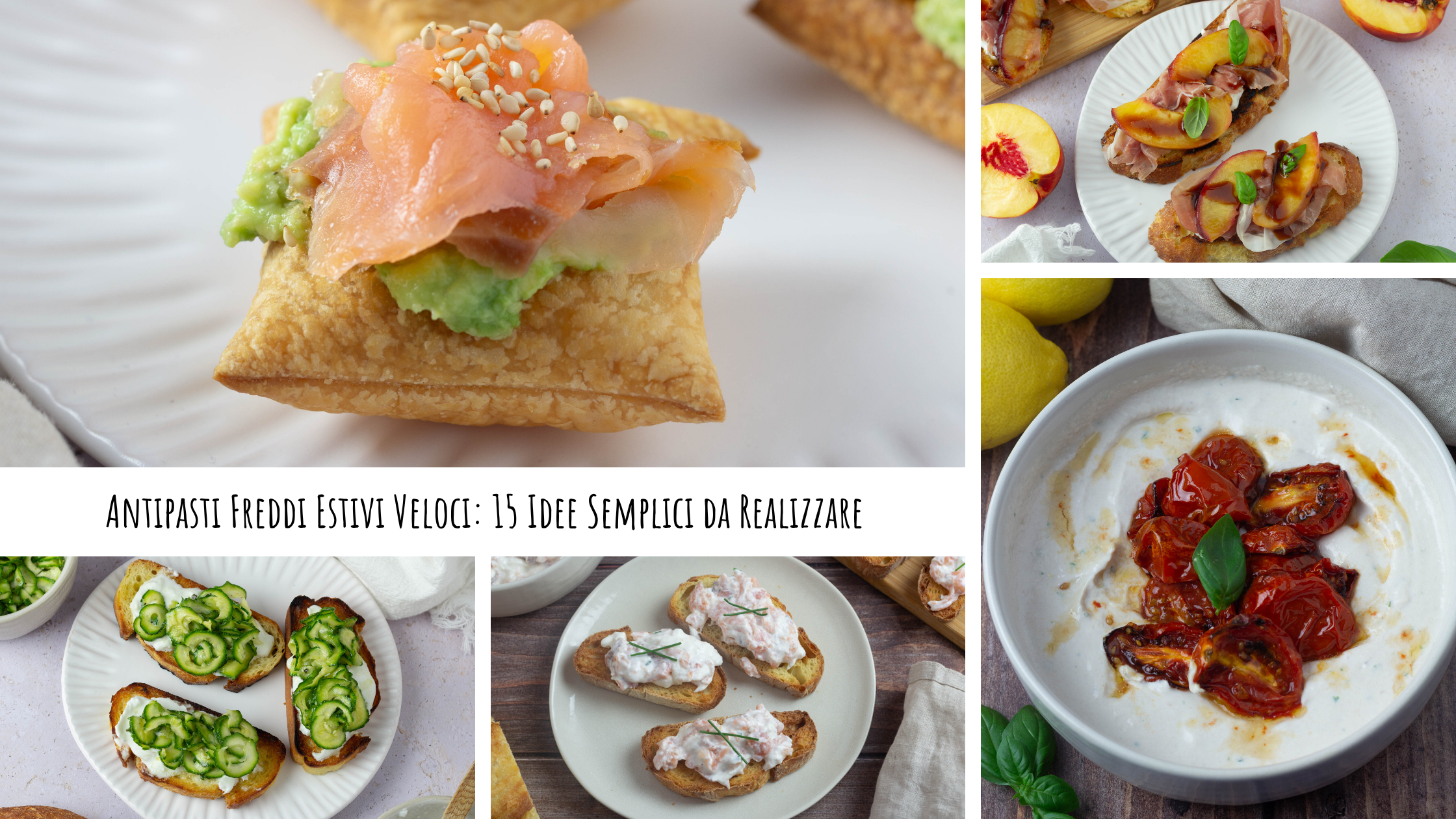 Antipasti Freddi Estivi Veloci: 15 Idee Semplici da Realizzare