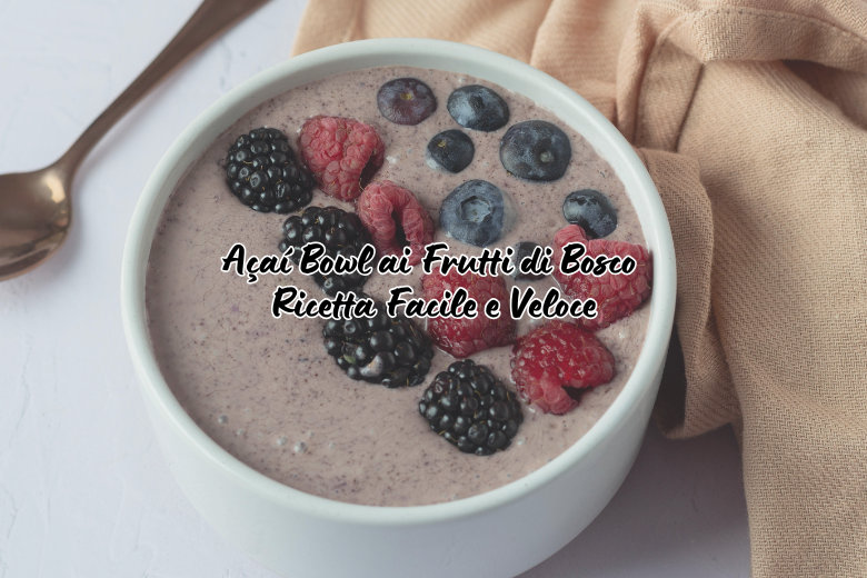 Acai Bowl ai frutti di bosco