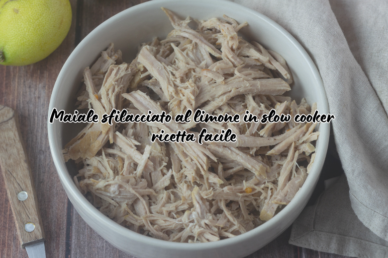 Maiale sfilacciato al limone in slow cooker