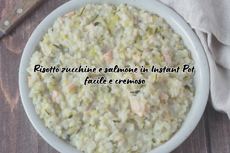 Risotto zucchine salmone in Instan Pot