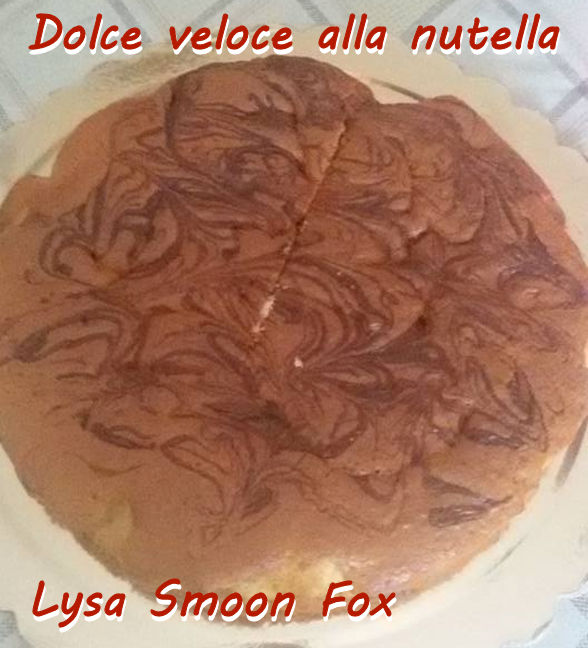 Dolce veloce alla nutella - Lysa Smoon Fox mod