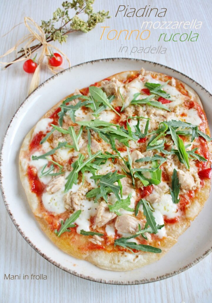 Piadina con Mozzarella Tonno e Rucola in padella