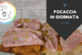 Focaccia in Giornata (senza impasto)