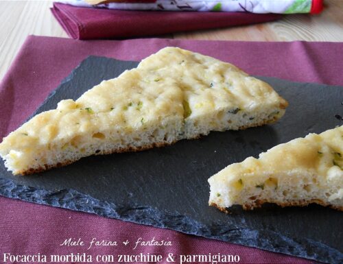 Focaccia morbidissima con zucchine e parmigiano