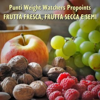 Punti Weight Watchers Propoints Frutta Noci e Semi, Mangia senza Pancia