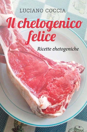 Il Chetogenico felice: Ricette chetogeniche