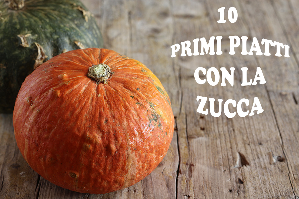 Primi piatti con la zucca