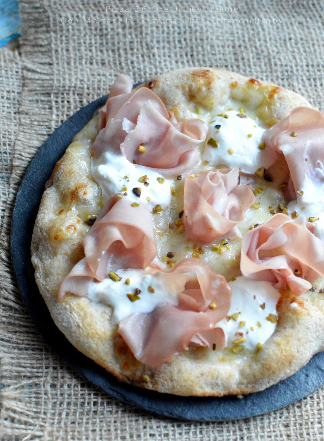 PIZZA 36 ORE LIEVITAZIONE CON MORTADELLA, STRACCIATELLA E PISTACCHI