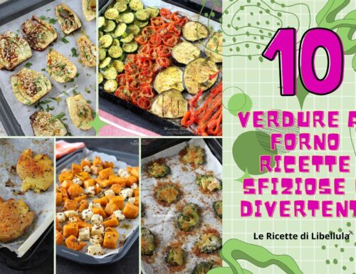 Verdure al forno: ricette sfiziose e divertenti