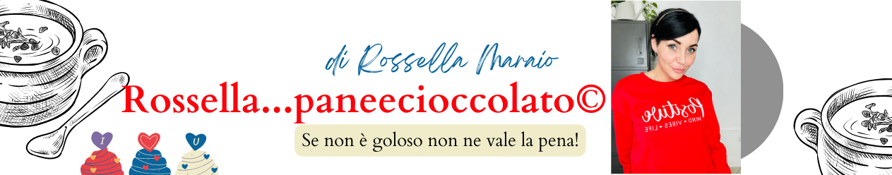 Rossella… pane e cioccolato