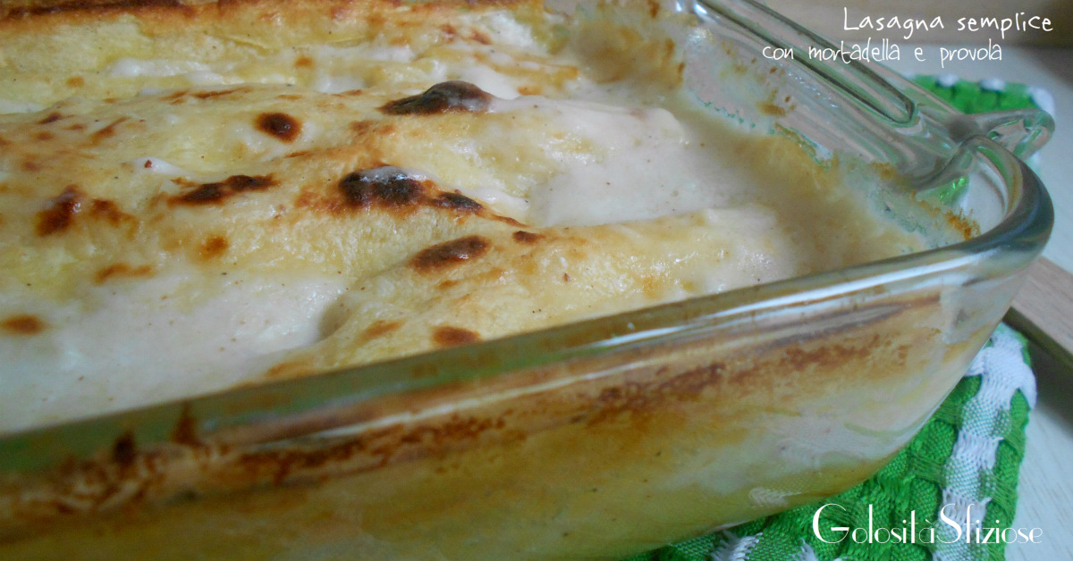 Lasagna semplice con mortadella e provola Ricetta pasta al forno