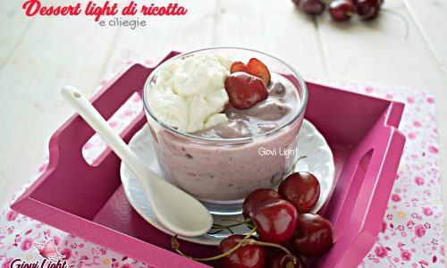 Dessert light di ricotta e ciliegie Dessert light di ricotta e ciliegie
