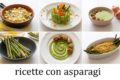 Ricette sfiziose con asparagi