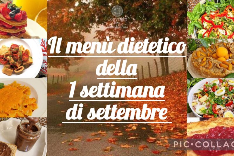 Il menù dietetico della prima settimana di Settembre