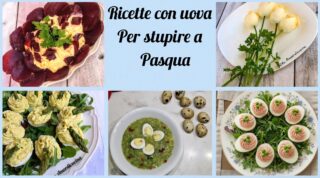Ricette con uova per stupire a Pasqua
