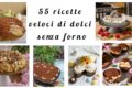 55  ricette di Dolci veloci senza forno