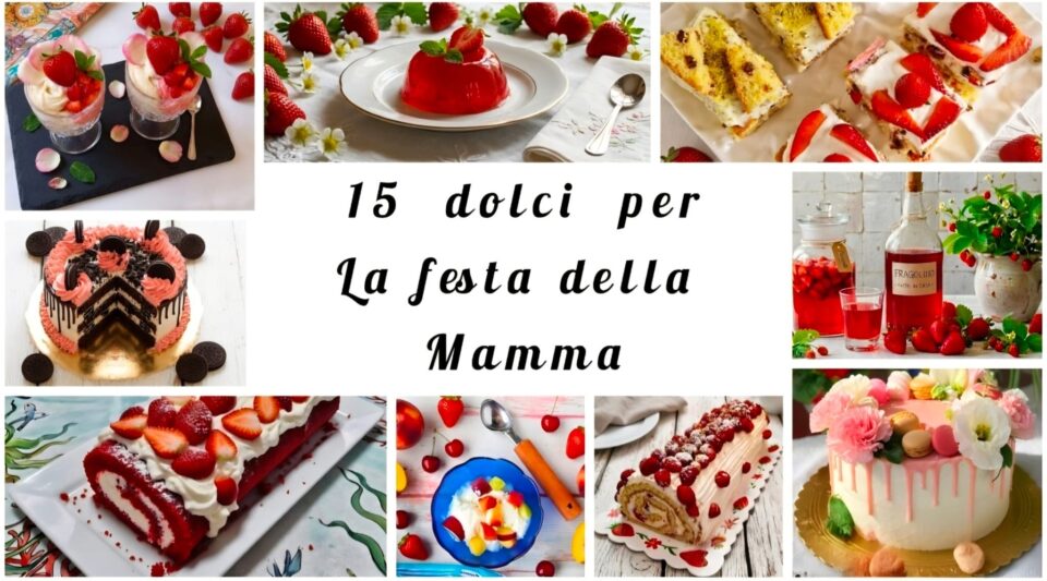 15 Dolci Festa della Mamma