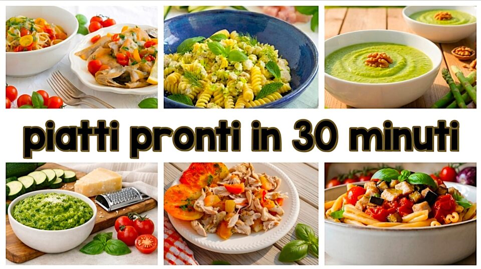 Piatti pronti in 30 minuti