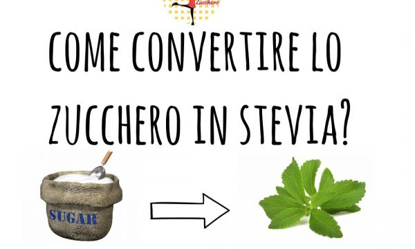 Come convertire lo Zucchero in Stevia?