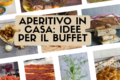 Aperitivo in casa: idee per il buffet