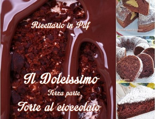 Raccolta di ricette Pdf il Dolcissimo 3° parte torte al cioccolato