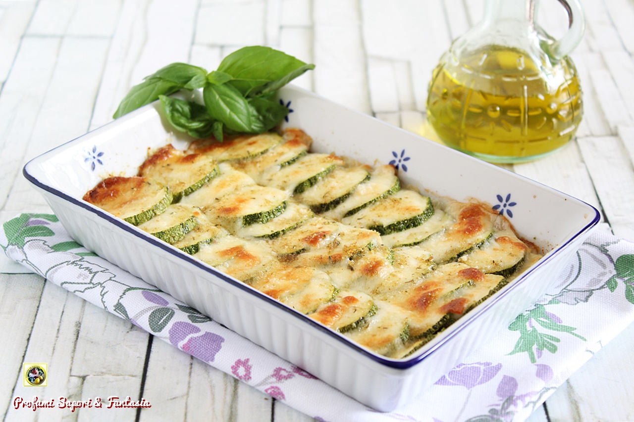 Zucchine Con Mozzarella Gratinate Ricetta - Profumi Sapori & Fantasia