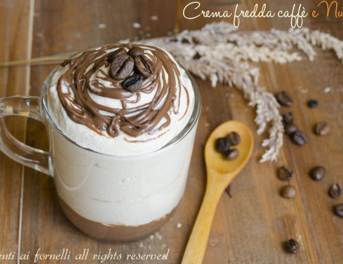 Crema fredda caffe’ e Nutella