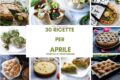 30 ricette perfette per Aprile