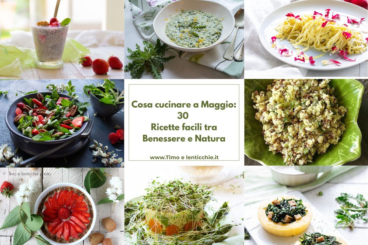 Cosa cucinare a Maggio 30 Ricette facili tra Benessere e Natura