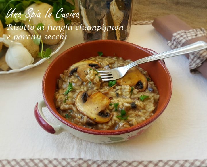 Risotto ai funghi champignon e porcini secchi